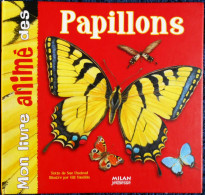 Mon Livre ANIMÉ - LES PAPILLONS - MILAN Jeunesse - ( 2005 ) . - Nature