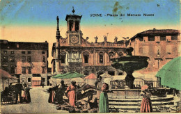 2546 - Italie  -  UDINE  :  PLAZZA DEL  MERCATO  NUOVO  Circulée En 1917 - Udine