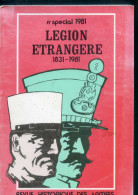 Revue Historique Des Armées    Numéro Spécial Légion Etrangère  N°1 1981 - History