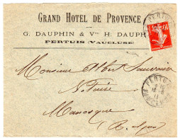 1911  " GRAND HOTEL DE PROVENCE  G DAUPHIN  à PERTUIS " Envoyée à MANOSQUE - Storia Postale