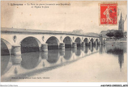 AAGP1-33-0028 - LIBOURNE - Le Pont De Pierre Et L'église St-Jean - Libourne