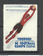 Switzerland Schweiz 1930 International Football Tournament Gen√®ve Fussball Soccer Vignette Poster Stamp MNH - Neufs