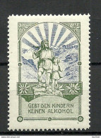 Schweiz Switzerland ? Ca 1910 Gebt Den Kindern Kein Alkohol Vignette Propagandamarke Wilhelm Tell * - Unused Stamps