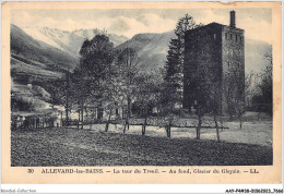 AAYP4-38-0293 - ALLEVARD-LES-BAINS - La Tour Du Treuil - Au Fond Glacier Du Gleyzin - Allevard