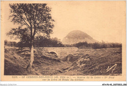 AFAP6-43-0560 - LE GERBIER-DES-JONCS - Source De La Loire - Premier Pont Sur La Loire Et Route Du Gerbier - Sonstige & Ohne Zuordnung