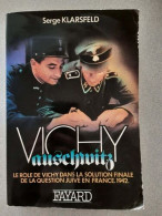 Vichy-Auschwitz - Le Rôle De Vichy Dans La Solution Finale De La Question Juive En France - 1942 - - Sonstige & Ohne Zuordnung