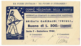 500 LIRE CORPO VOLONTARI DELLA LIBERTÀ BRIGATA GARIBALDI FRIULI SERIE F 1944 SUP - Other & Unclassified