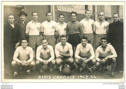 75 PARIS EQUIPE DE FOOTBALL DE PARIS CAPITALE 1943-1944 - Other & Unclassified