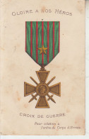 GUERRE 1914 - Gloire à Nos Héros - Croix De Guerre - War 1914-18