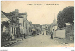 89  THORIGNY SUR OREUSE LA RUE DE L'HOTEL DE VILLE - Sonstige & Ohne Zuordnung