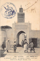 Maroc - Occupation D'Oujda, Avril 1907 - Entrée De La Mosquée Djâmââ - Ed. Boumendil 5 - Sonstige & Ohne Zuordnung