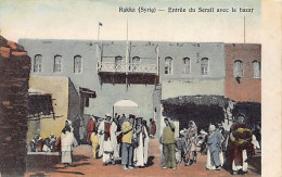 Syria - RAQQA - Entrance Of The Seraglio And The Baaar - Publ. Wattar Frères 269 - Syria
