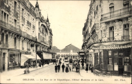 CPA Orléans Loiret, Rue De La République, Hotel Moderne, Bahnhof - Other & Unclassified