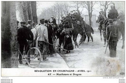 51 AY L'EMEUTE AVRIL 1911 REVOLUTION EN CHAMPAGNE MANIFESTANTS ET DRAGONS - Ay En Champagne