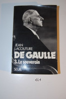 EL1 Ouvrage - De Gaulle - Tome 3 - Le Souverain - Jean Lacouture - Autres & Non Classés