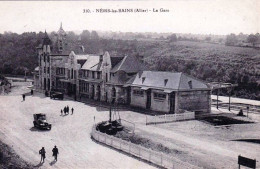 03 - Allier -  NERIS Les BAINS -  La Gare - Neris Les Bains