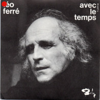 DISQUE VINYL 45 T DU CHANTEUR FRANCAIS LEO FERRE - AVEC LE TEMPS - Autres - Musique Française