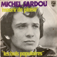 DISQUE VINYL 45 T DU CHANTEUR FRANCAIS MICHEL SARDOU - MOURIR DE PLAISIR - Autres - Musique Française