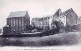 59 - Nord -  CASSEL - Maison Saint Louis - Ancien Pensionnat Des Dames De Saint Maur - Cassel