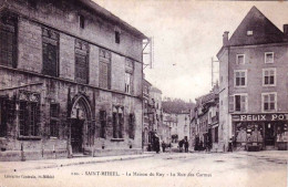 55 - Meuse -  SAINT MIHIEL -  La Maison Du Roy - La Rue Des Carmes - Magasin Felix Potin - Saint Mihiel