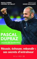 Une Saison Avec Pascal Dupraz: Leçons De Leadership - Other & Unclassified