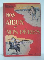 Paul Mimande NOS AIEUX Et NOS PERES Librairie Félix JUVEN Reliure Percaline - Other & Unclassified