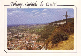 (39). POLIGNY (Jura). Ed Cellard U 750803 Croix Du Dan. Vue Générale - Poligny