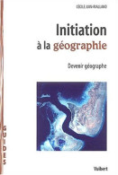 Initiation à La Géographie : Devenir Géographe - Other & Unclassified