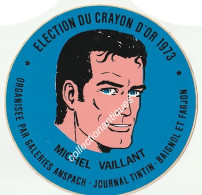Michel Vaillant RARE Sticker Autocollant Election Du Crayon D'Or 1973 Galeries Anspach Journal Tintin Baignol Et Farjon - Zelfklevers