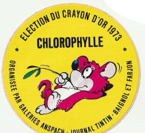 Chlorophylle RARE Sticker Autocollant Election Du Crayon D'Or 1973 Galeries Anspach Journal Tintin Baignol Et Farjon - Autocolantes