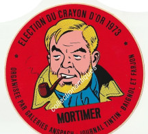 Mortimer RARE Sticker Autocollant Election Du Crayon D'Or 1973 Galeries Anspach Journal Tintin Baignol Et Farjon - Aufkleber