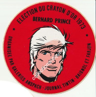 Bernard Prince RARE Sticker Autocollant Election Du Crayon D'Or 1973 Galeries Anspach Journal Tintin Baignol Et Farjon - Zelfklevers