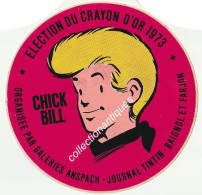 Chick Bill RARE Sticker Autocollant Election Du Crayon D'Or 1973 Galeries Anspach Journal Tintin Baignol Et Farjon - Adesivi