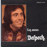 DISQUE VINYL 45 T DU CHANTEUR FRANCAIS MICHEL DELPECH - LES AVEUX - Otros - Canción Francesa