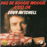 DISQUE VINYL 45 T DU CHANTEUR FRANCAIS EDDY MITCHELL - PAS DE BOOGIE WOOGIE - C'EST OK - Otros - Canción Francesa