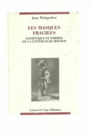 Jean WEISBERGER Les Masques Fragiles Esthétique Formes De La Litt - Other & Unclassified