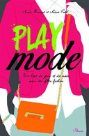 Play Mode : Un Livre De Jeux Et De Mode Pour Des Filles Fashion - Autres & Non Classés