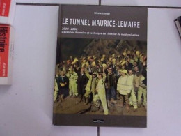 Nicole Laugel LE TUNNEL MAURICE LEMAIRE Aventure Humaine 2000 2008 - Other & Unclassified