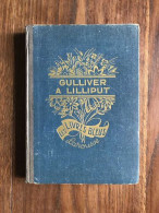 Gulliver A Lilliput Et Chez Les Géants - Autres & Non Classés