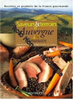 Saveurs & Terroirs D'Auvergne Limousin: 100 Recettes De Terroir Par Les Chefs - Autres & Non Classés