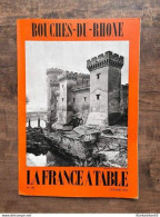 La France à Table 148 Bouches Du Rhone Octobre 1970 - Other & Unclassified