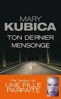 Ton Dernier Mensonge: Le Nouveau Thriller De Mary Kubica - Sonstige & Ohne Zuordnung