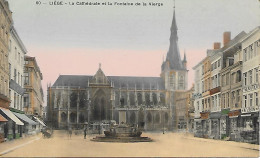 Liège La Cathédrale Et La Fontaine De La Vierge - Liège
