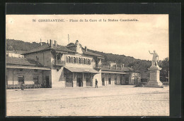 CPA Constantine, Place De La Gare Et La Statue COnstantin, La Gare  - Alger