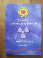 La Hague Au Coeur Du Débat Nucléaire La Démocratie Bafouée - Autres & Non Classés