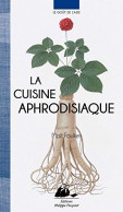 La Cuisine Aphrodisiaque - Autres & Non Classés