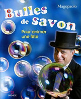 Bulles De Savon: Pour Animer Une Fête - Autres & Non Classés