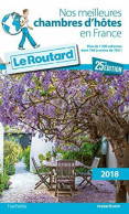 Guide Du Routard Nos Meilleures Chambres D'hôtes En France 2018 - Autres & Non Classés