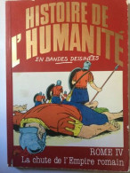 Histoire De L'humanité Rome IV La Chute De L'Empire Romain 1981 - Autres & Non Classés