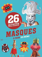 Activités Faciles Et Originales: 26 Masques à Faire Soi-même - Autres & Non Classés